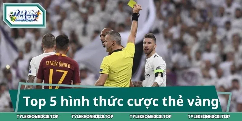 Top 5 hình thức cược thẻ vàng